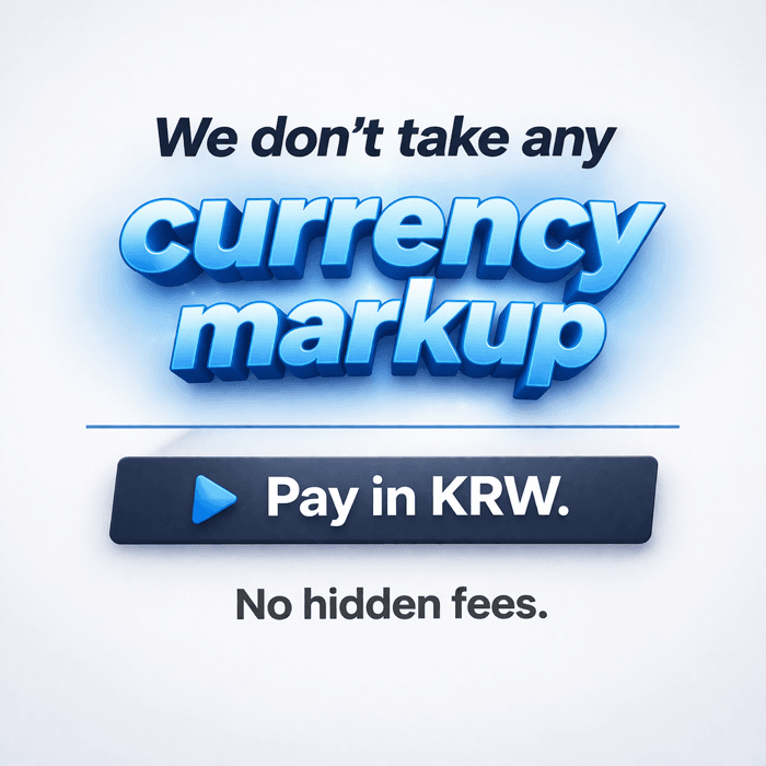 We dont take any currency markup pay in krw